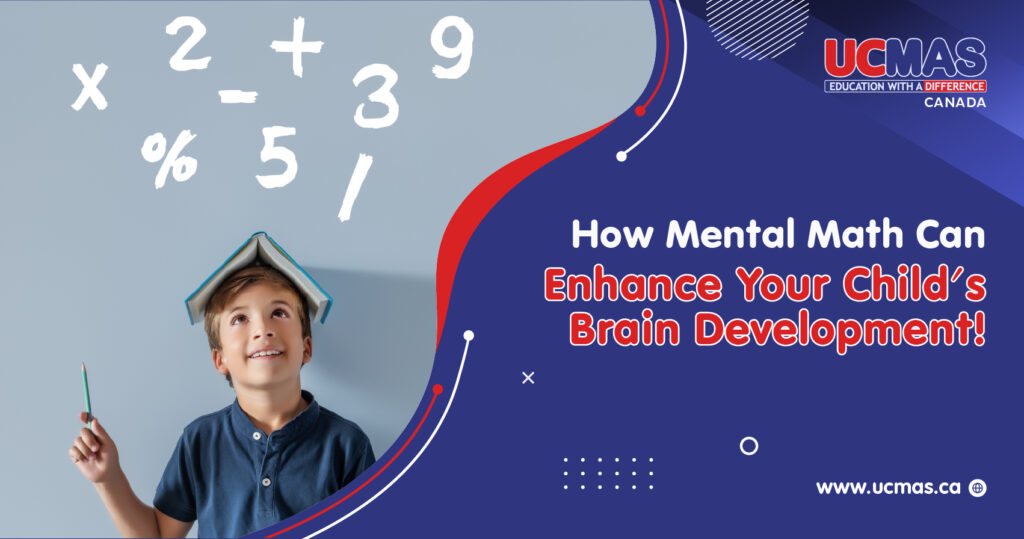 Take a Deep Look At How Mental Math Can Enhance Your Child’s Brain Development!