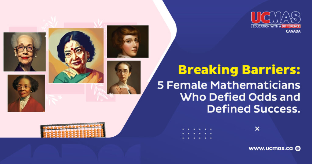 UCMAS Canada
Banner text: Breaking Barriers: 5 Female Mathematicians Who Defied Odds and Defined Success.
www.ucmas.ca