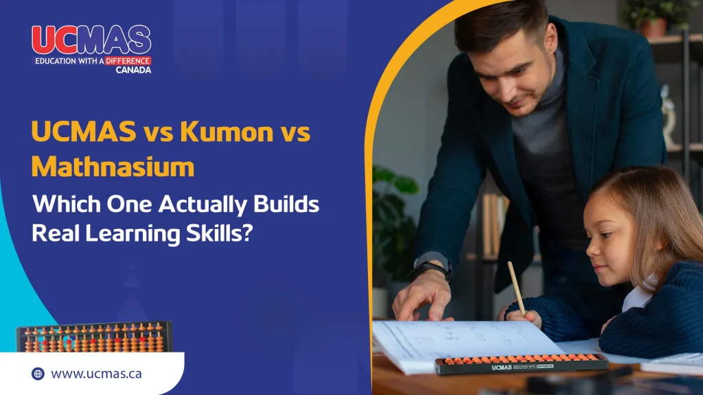 UCMAS Abacus vs Mathnasium vs Kumon in Calgary: An Honest 2026 Comparison for Parents