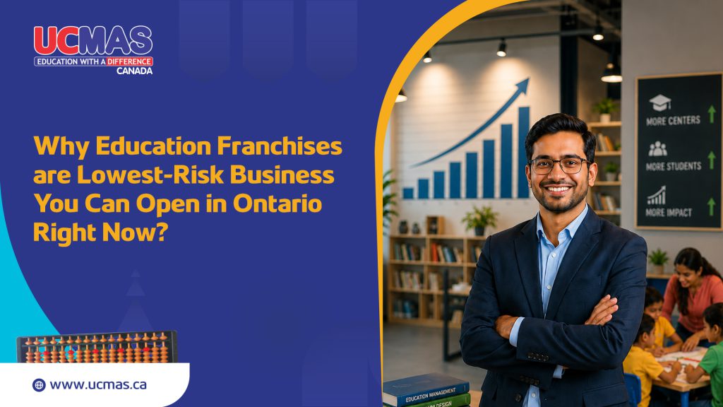 Why Education Franchises are Lowest-Risk Business You Can Open in Ontario Right Now?